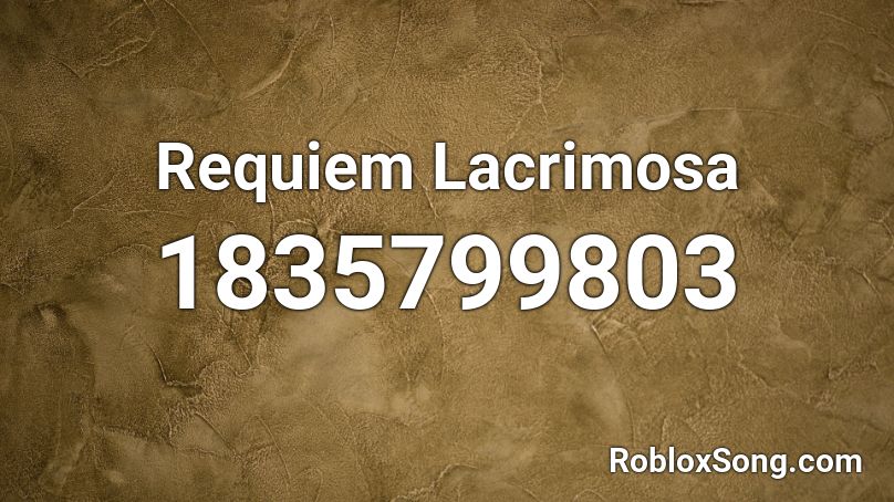 Requiem Lacrimosa Roblox ID