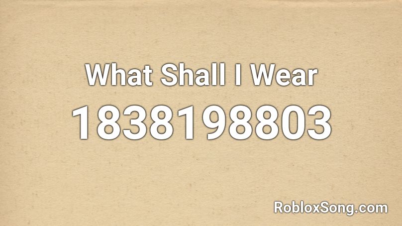 What Shall I Wear Roblox ID