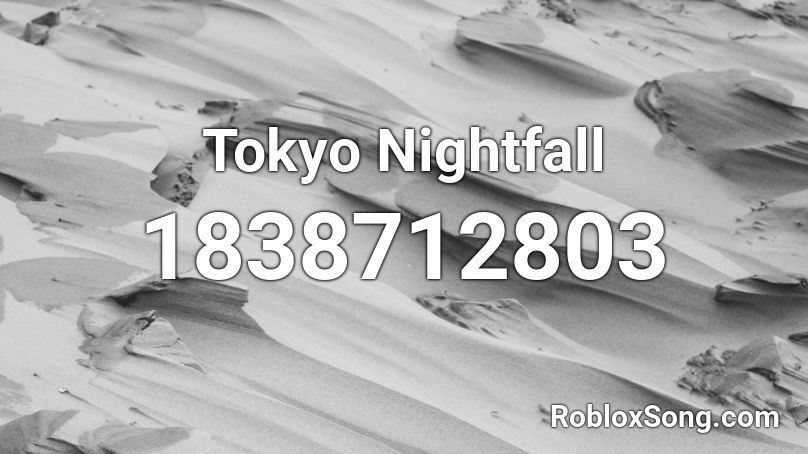 Tokyo Nightfall Roblox ID