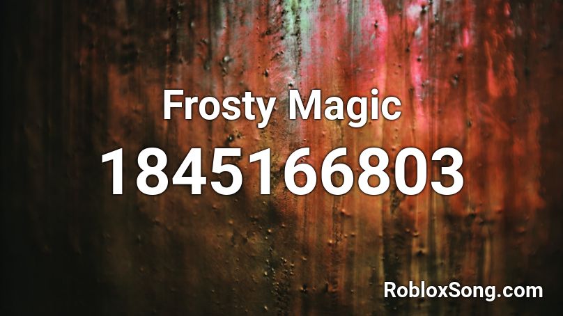 Frosty Magic Roblox ID