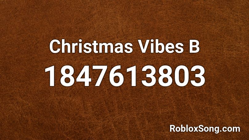 Christmas Vibes B Roblox ID