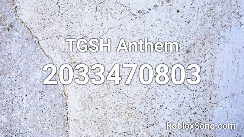 TGSH Anthem Roblox ID