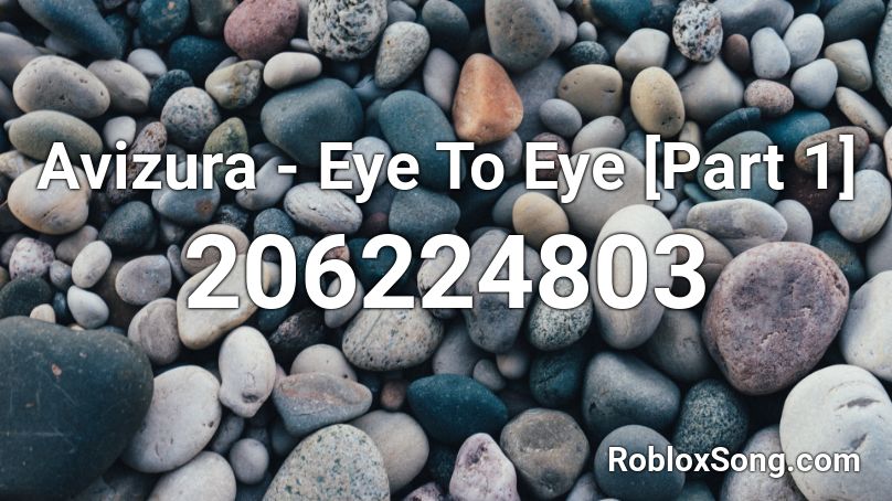 Avizura - Eye To Eye [Part 1] Roblox ID