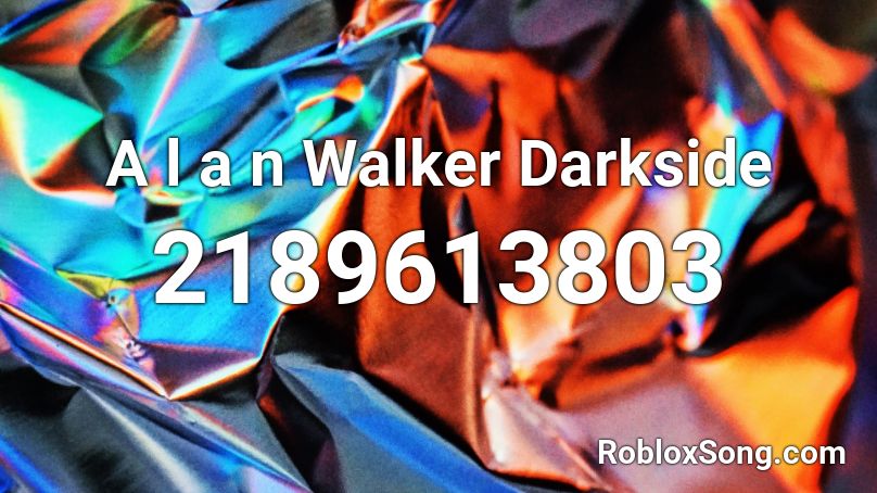alan walker darkside roblox id
