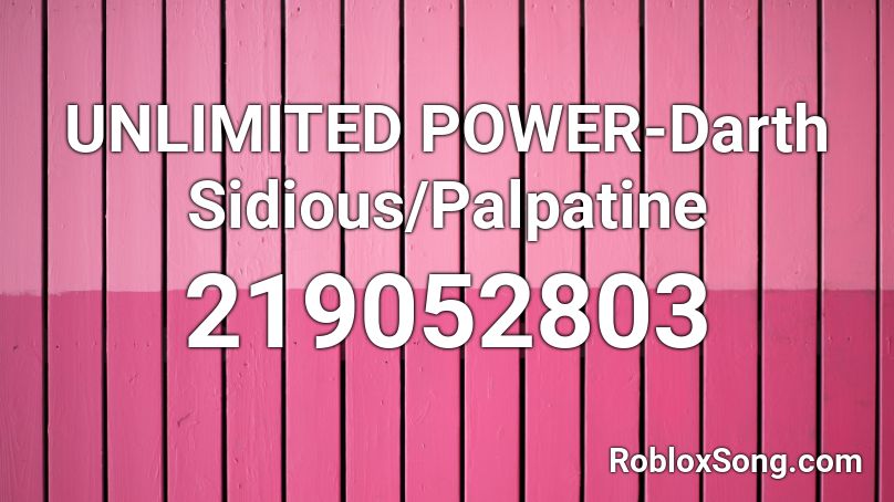 UNLIMITED POWER-Darth Sidious/Palpatine Roblox ID