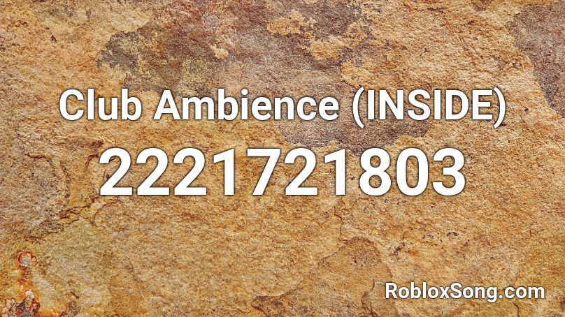 Club Ambience (INSIDE) Roblox ID