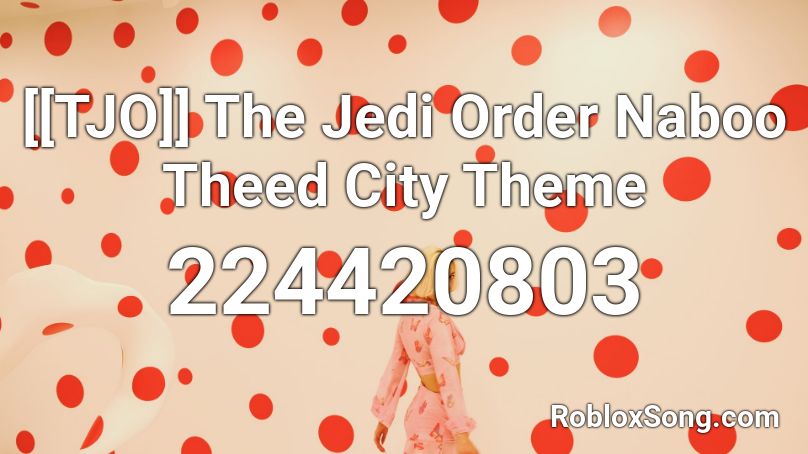 [[TJO]] The Jedi Order Naboo Theed City Theme Roblox ID