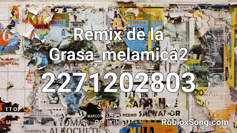 Remix de la Grasa_melamica2 Roblox ID