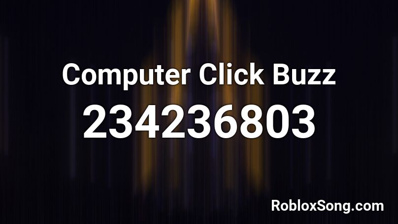 Computer Click Buzz Roblox ID