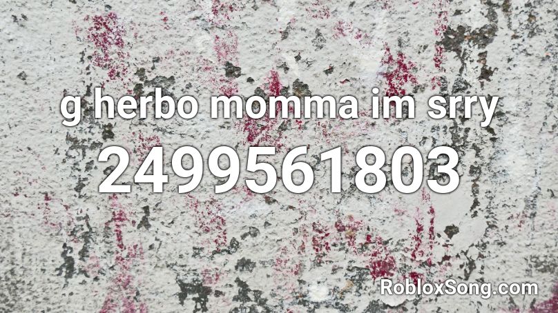 g herbo momma im srry Roblox ID