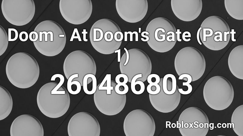 Doom - At Doom's Gate (Part 1) Roblox ID