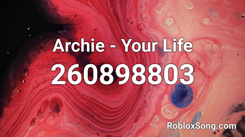 Archie - Your Life Roblox ID