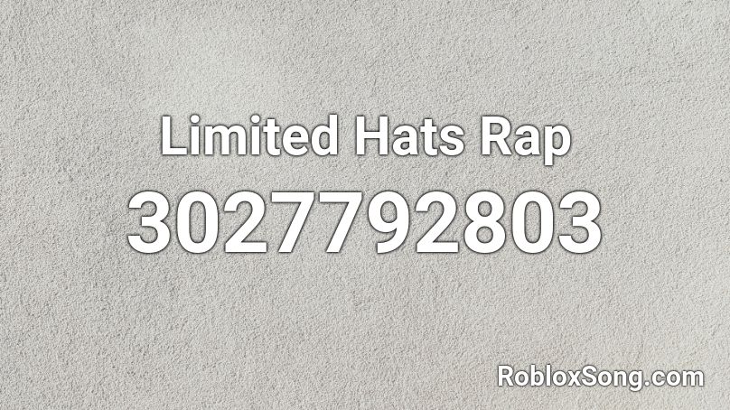 Limited Hats Rap Roblox ID