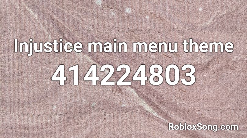 Injustice main menu theme Roblox ID