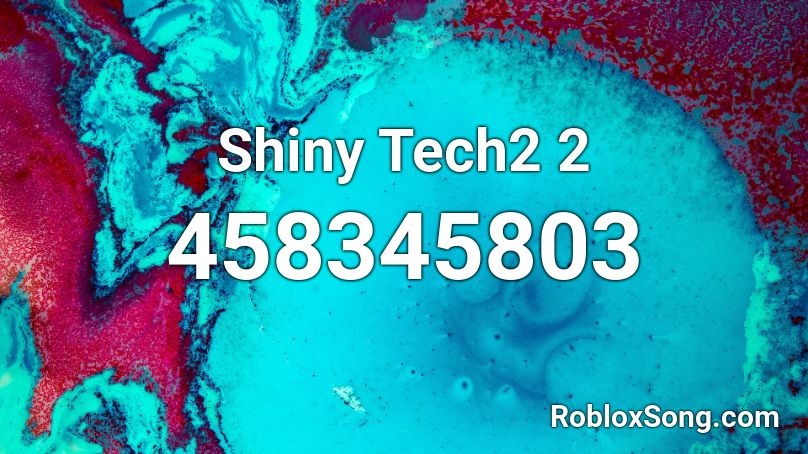 Shiny Tech2 2 Roblox Id Roblox Music Codes - shiny roblox id