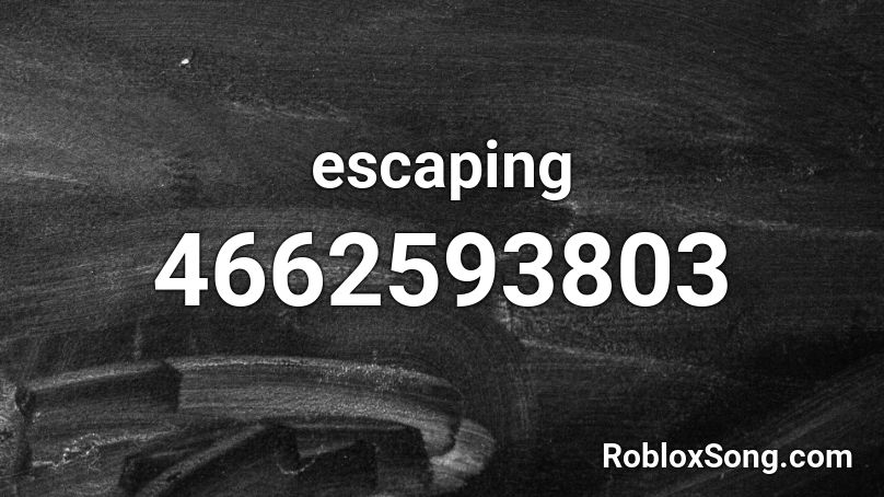 escaping Roblox ID