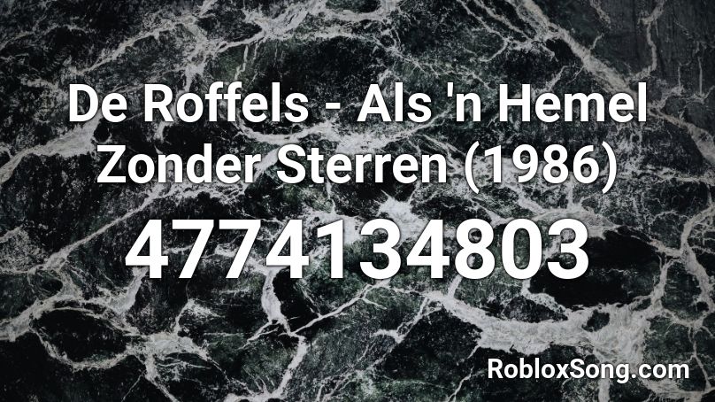 De Roffels - Als 'n Hemel Zonder Sterren (1986) Roblox ID