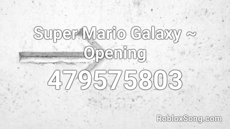 Super Mario Galaxy ~ Opening Roblox ID
