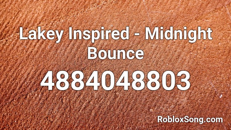 Lakey Inspired - Midnight Bounce Roblox ID