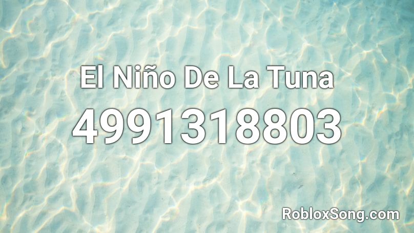 El Niño De La Tuna Roblox ID