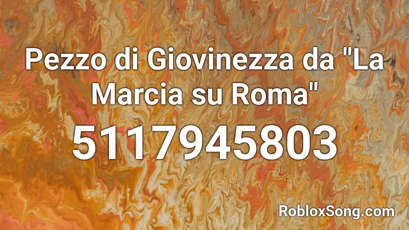 Pezzo Di Giovinezza Da La Marcia Su Roma Roblox Id Roblox Music Codes - roblox song id when it rains su