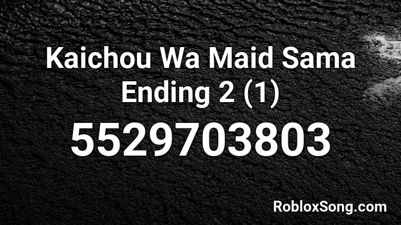 Kaichou Wa Maid Sama Ending 2 (1) Roblox ID