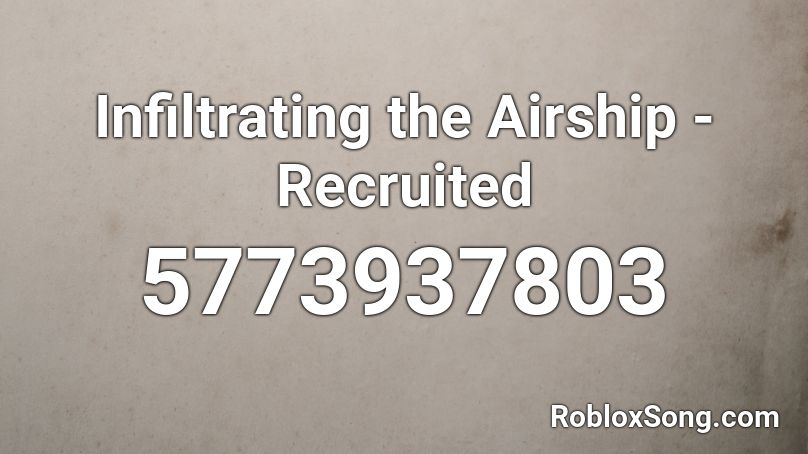 Infiltrating the Airship - Recruited Roblox ID