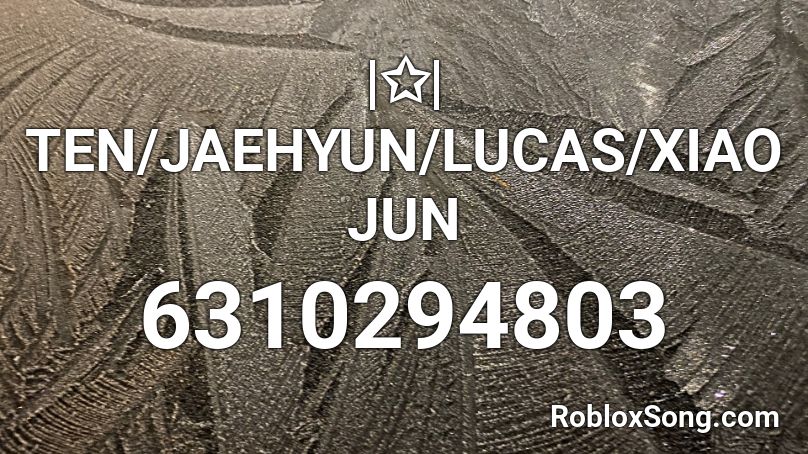 TEN/JAEHYUN/LUCAS/XIAOJUN Roblox ID