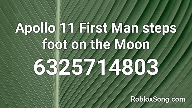 Apollo 11 First Man steps foot on the Moon Roblox ID