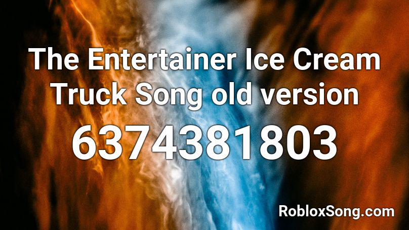 The Entertainer Ice Cream Truck Song old version Roblox ID