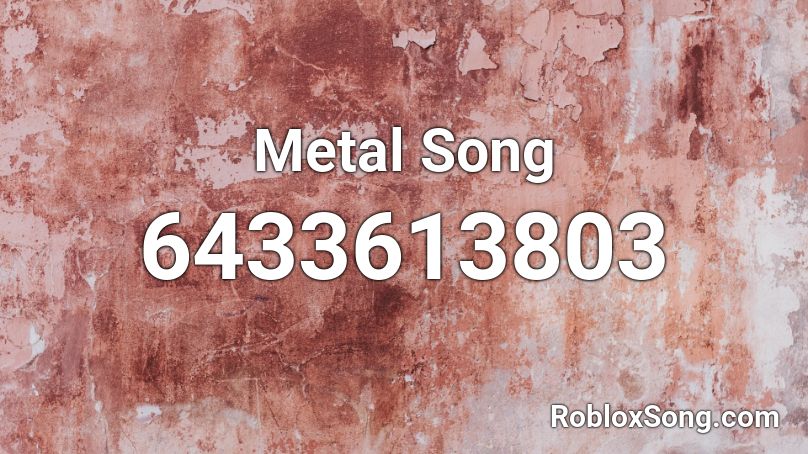 Metal Song Roblox ID