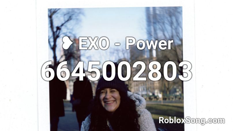 ❥ EXO - Power Roblox ID