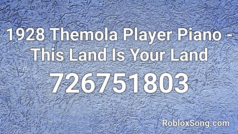 1928 Themola Player Piano This Land Is Your Land Roblox Id Roblox Music Codes - piano player for roblox