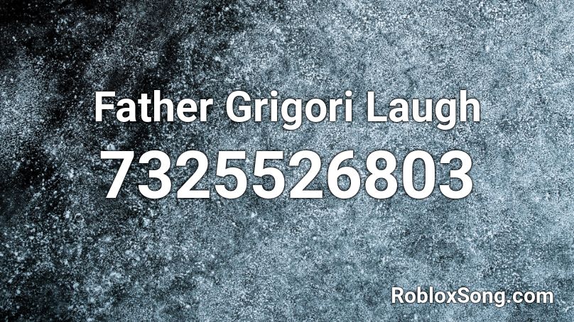 Father Grigori Laugh Roblox ID