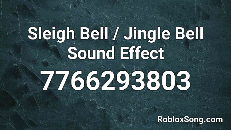 Sleigh Bell / Jingle Bell Sound Effect Roblox ID