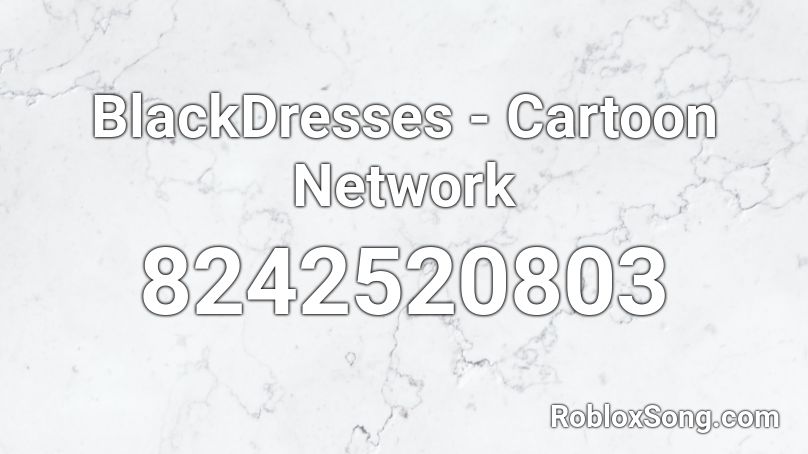 BlackDresses - Cartoon Network Roblox ID