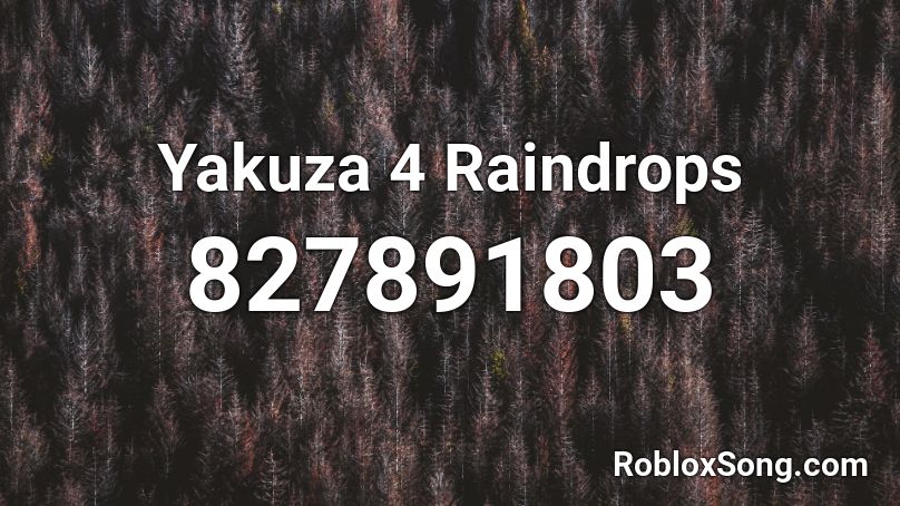 Yakuza 4 Raindrops Roblox ID
