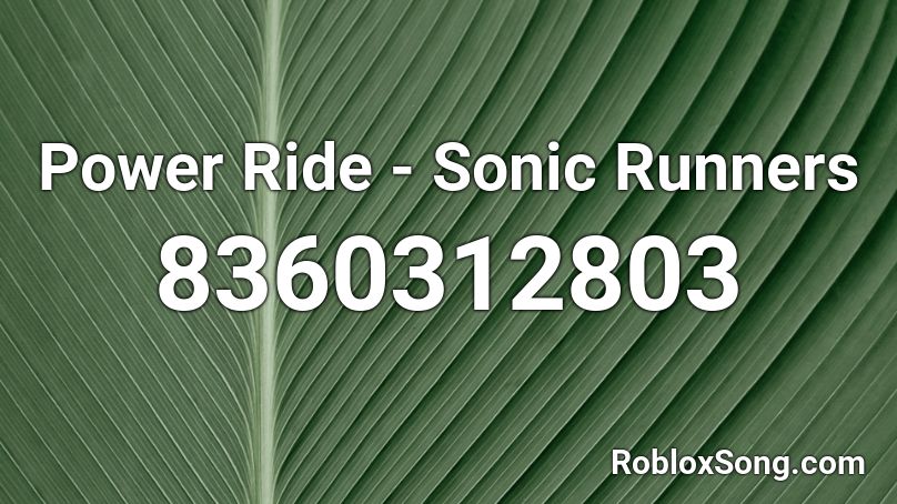 Power Ride - Sonic Runners Roblox ID