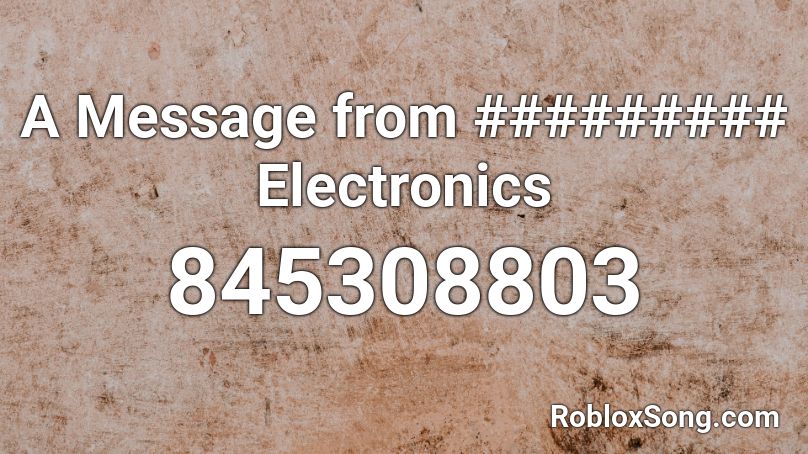 A Message from ######### Electronics Roblox ID
