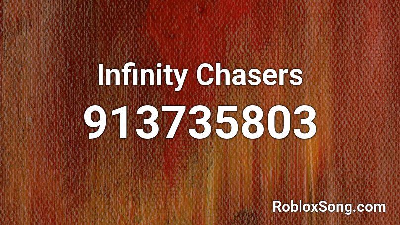 Infinity Chasers Roblox ID