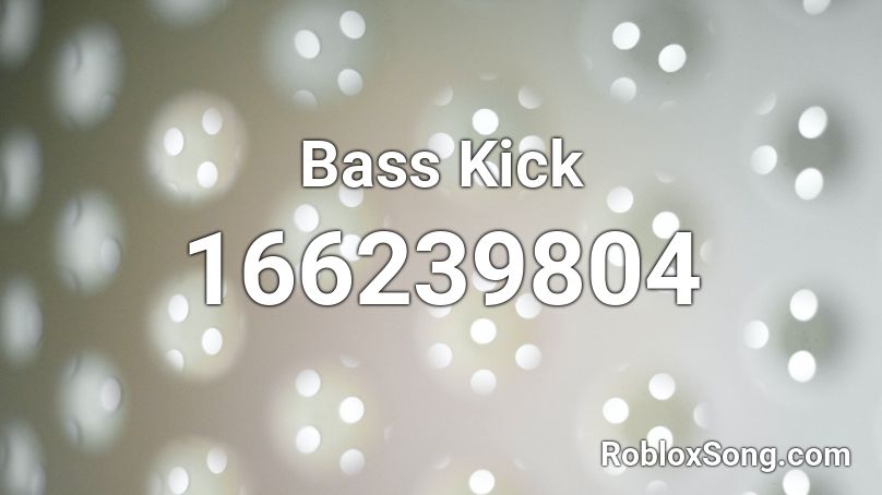 Bass Kick Roblox ID