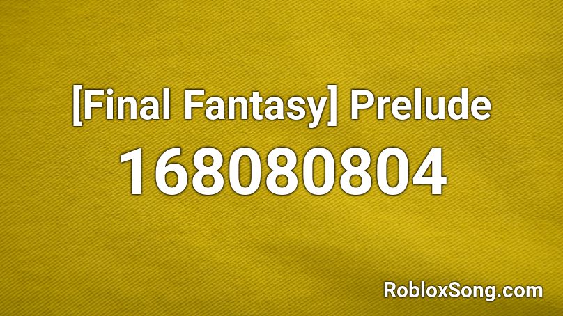 [Final Fantasy] Prelude Roblox ID