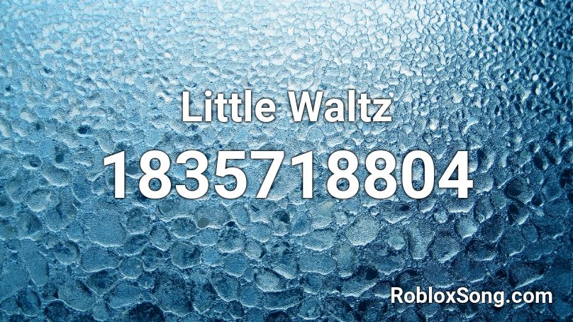 Little Waltz Roblox ID