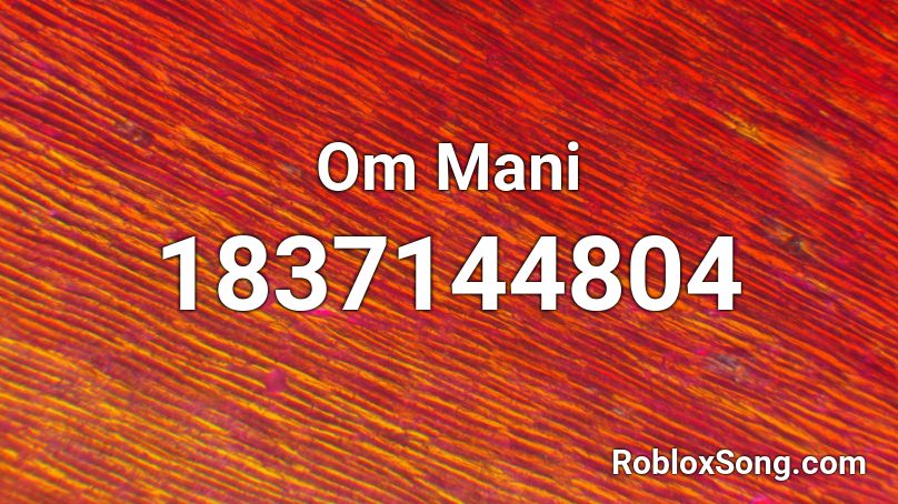 Om Mani Roblox ID