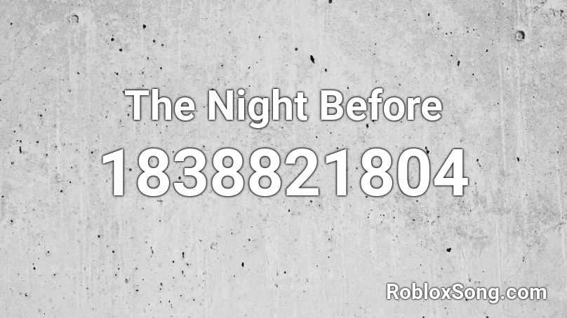 The Night Before Roblox ID