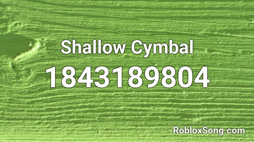 Shallow Cymbal Roblox ID