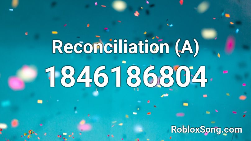 Reconciliation (A) Roblox ID