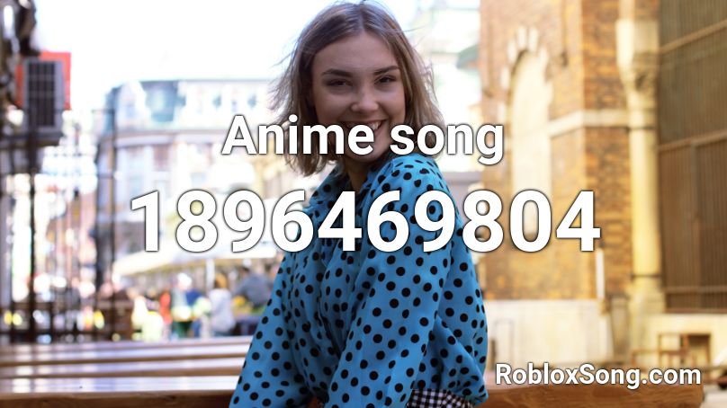 Anime song Roblox ID