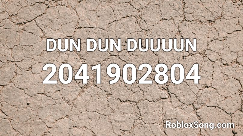 Dun Dun Duuuun Roblox Id Roblox Music Codes - i need you dundundundundundun roblox music code