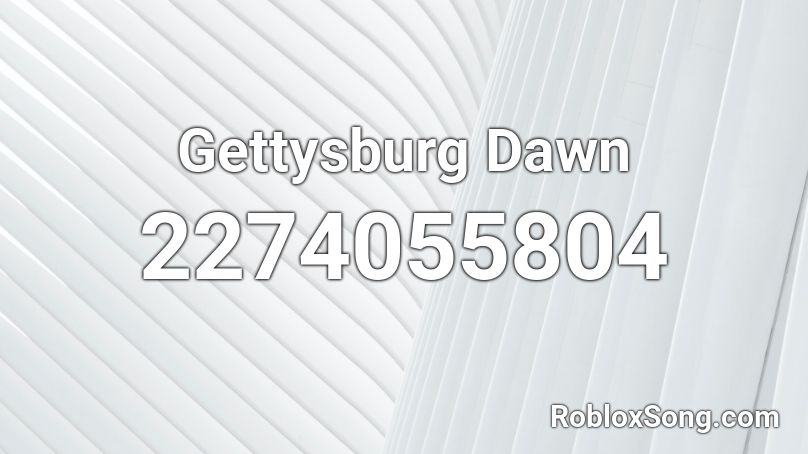 Gettysburg  Dawn Roblox ID